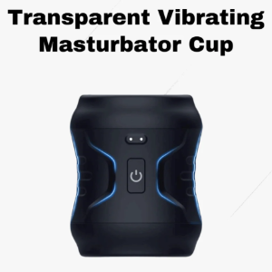 transparent vibrating masturbator cup